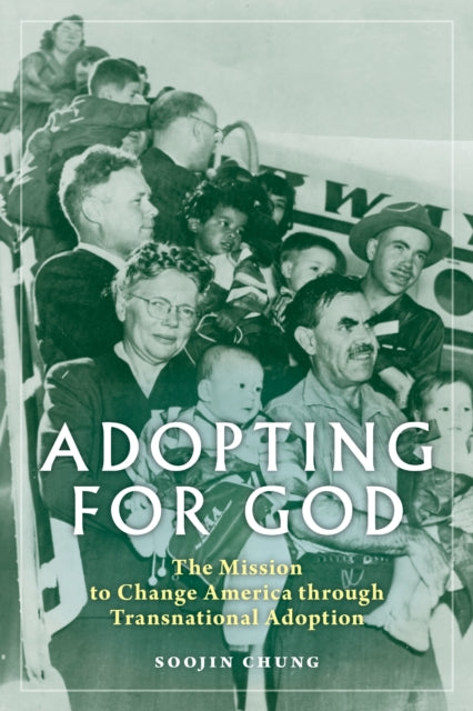 Book cover of: Adopting for God. By: Soojin Chung