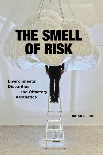 Book cover of: Smell of Risk. By: Hsuan L. Hsu