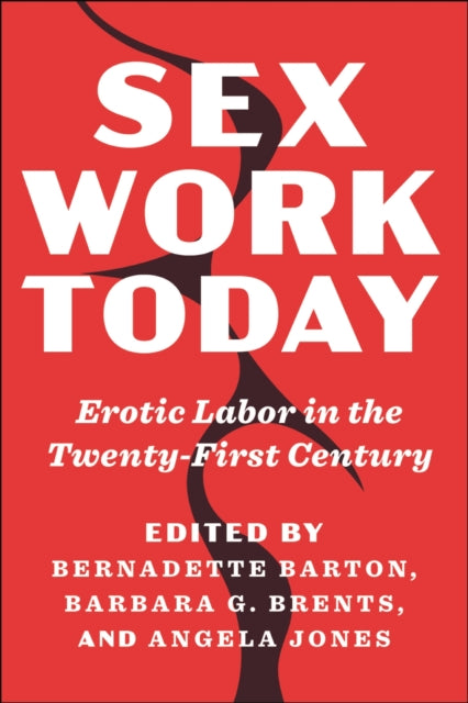 Book cover of: Sex Work Today. By: Bernadette Barton
