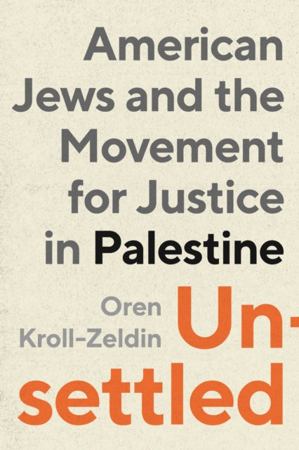 Book cover of: Unsettled. By: Oren Kroll-Zeldin