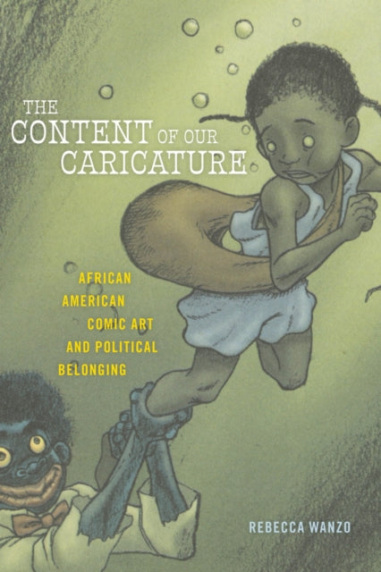 Book cover of: Content of Our Caricature. By: Rebecca Wanzo