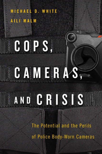 Book cover of: Cops, Cameras, and Crisis. By: Aili Malm