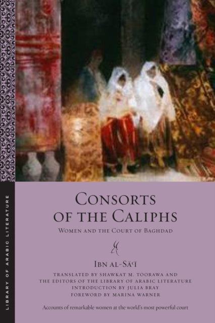 Book cover of: Consorts of the Caliphs. By: ʻAlī ibn Anjab Ibn al-Sāʻī