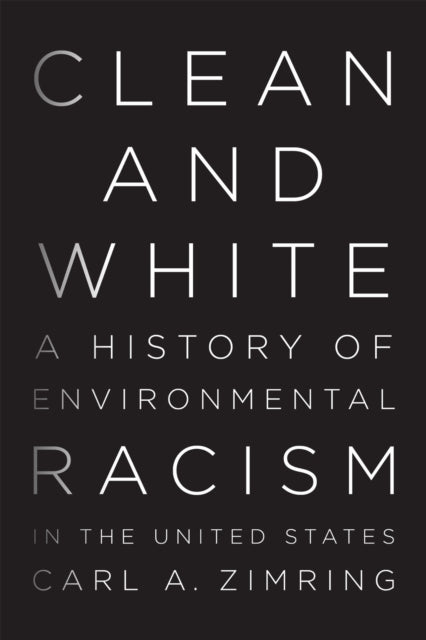 Book cover of: Clean and White. By: Carl Abraham Zimring