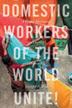 Book cover of: Domestic Workers of the World Unite!. By: Jennifer N. Fish
