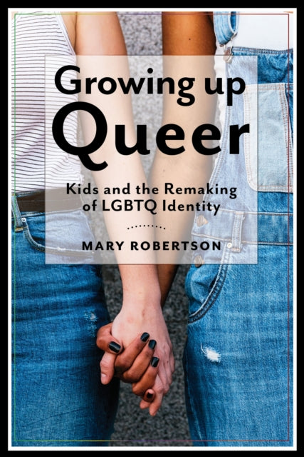 Book cover of: Growing Up Queer. By: Mary Robertson