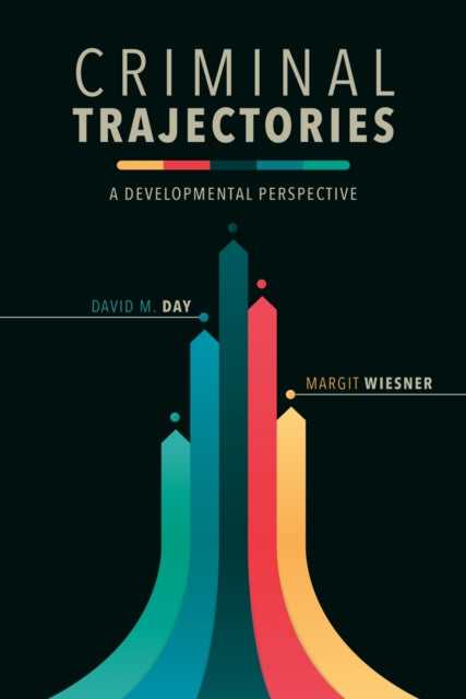 Book cover of: Criminal Trajectories. By: David M. Day