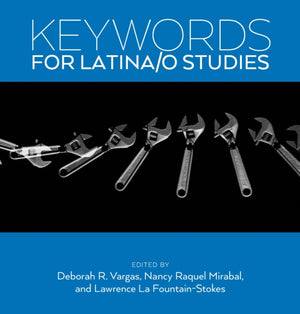 Keywords for Latina/o Studies
