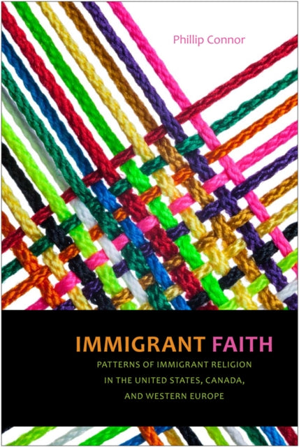 Book cover of: Immigrant Faith. By: Phillip Connor
