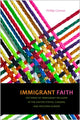 Book cover of: Immigrant Faith. By: Phillip Connor