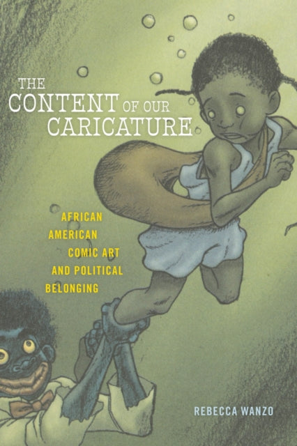 Book cover of: Content of Our Caricature. By: Rebecca Wanzo