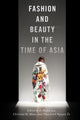 Book cover of: Fashion and Beauty in the Time of Asia