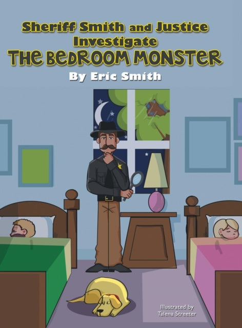 Book cover of: Sheriff Smith and Justice Investigates the Bedroom Monster