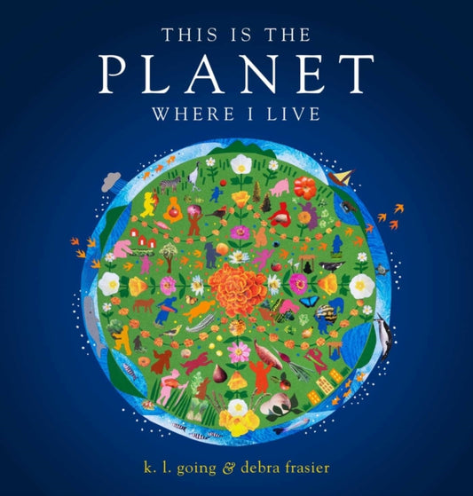 Book cover of: This Is the Planet Where I Live. By: K. L. Going