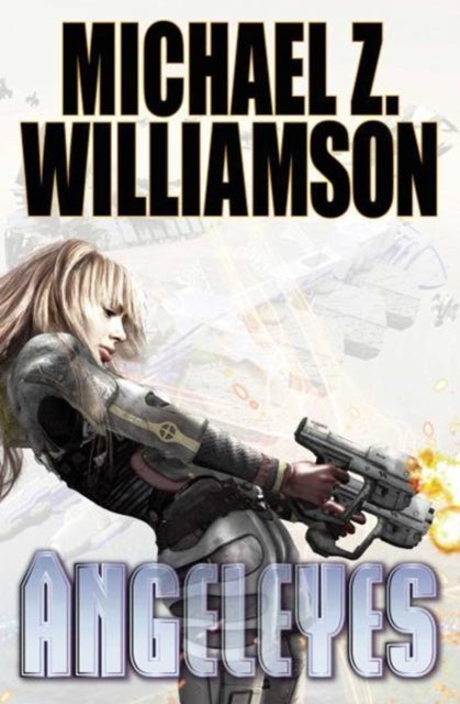 Book cover of: ANGELEYES. By: Michael Z. Williamson