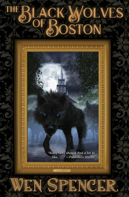 Book cover of: Black Wolves of Boston. By: Wen Spencer