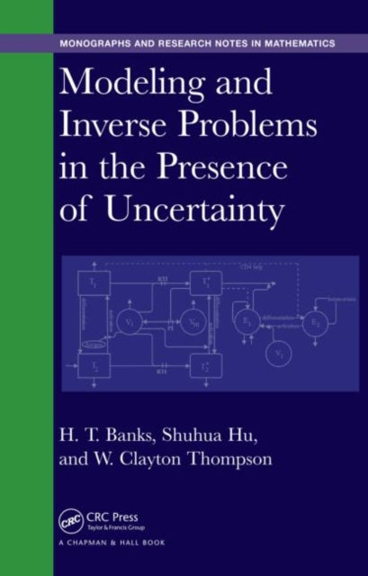 Book cover of: Modeling and Inverse Problems in the Presence of Uncertainty