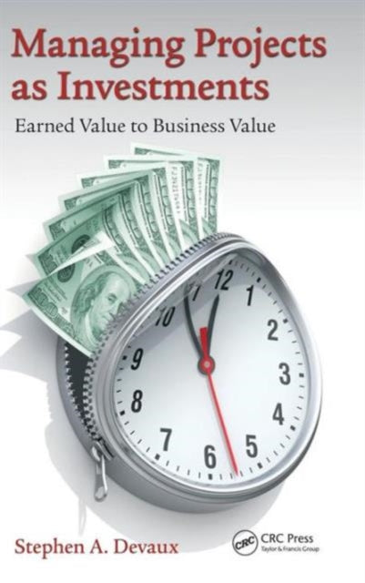 Book cover of: Managing Projects as Investments. By: Stephen A. Devaux