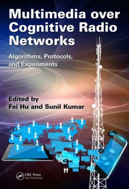 Book cover of: Multimedia over Cognitive Radio Networks. By: Fei Hu