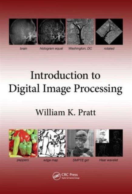 Book cover of: Introduction to Digital Image Processing. By: William K. Pratt
