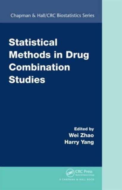 Book cover of: Statistical Methods in Drug Combination Studies. By: Wei Zhao