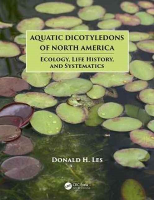 Book cover of: Aquatic Dicotyledons of North America. By: Donald H. Les