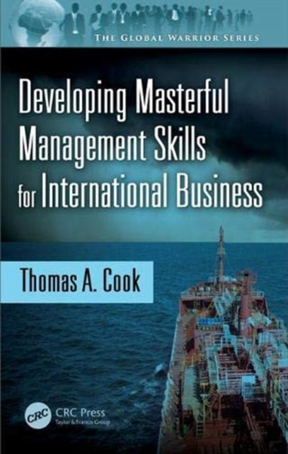 Book cover of: Developing Masterful Management Skills for International Business. By: Thomas A. Cook