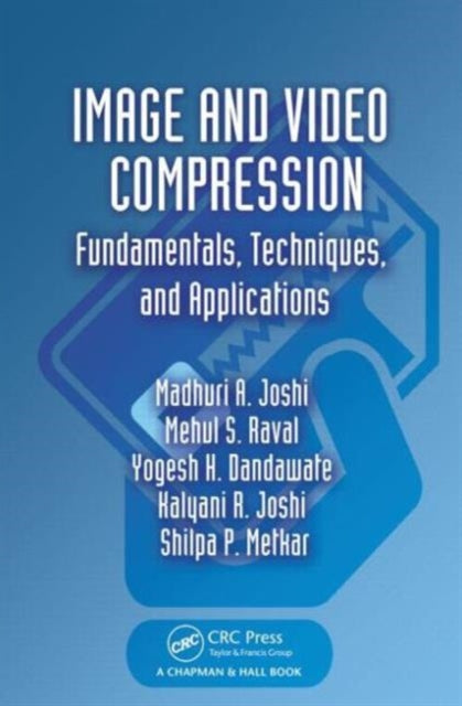 Book cover of: Image and Video Compression. By: Madhuri A. Joshi