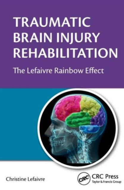 Book cover of: Traumatic Brain Injury Rehabilitation. By: Christine Lefaivre