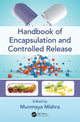 Book cover of: Handbook of Encapsulation and Controlled Release. By: Munmaya Mishra