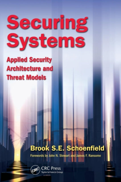 Book cover of: Securing Systems. By: Brook S. E. Schoenfield