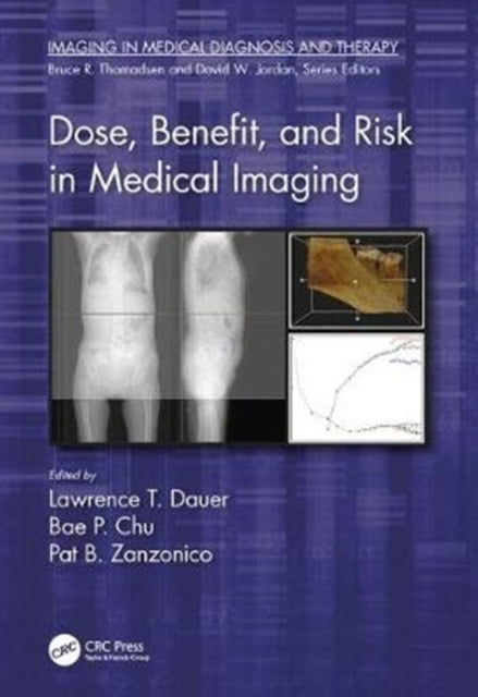Book cover of: Dose, Benefit, and Risk in Medical Imaging. By: Lawrence T. Dauer
