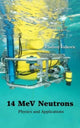 Book cover of: 14 MeV Neutrons. By: Vladivoj Valkovic