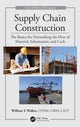 Book cover of: Supply Chain Construction. By: William T. Walker