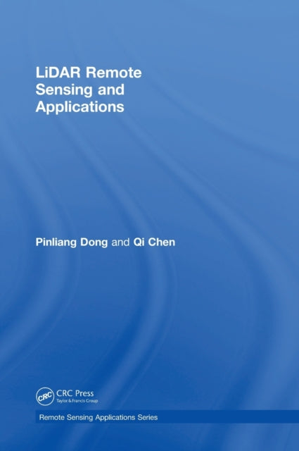 Book cover of: LiDAR Remote Sensing and Applications. By: Pinliang Dong
