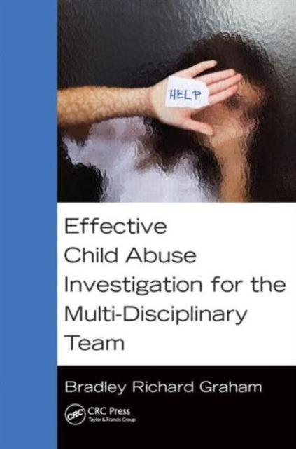Book cover of: Effective Child Abuse Investigation for the Multi-Disciplinary Team. By: Bradley Richard Graham