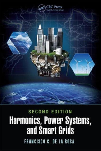 Book cover of: Harmonics, Power Systems, and Smart Grids. By: Francisco C. De La Rosa