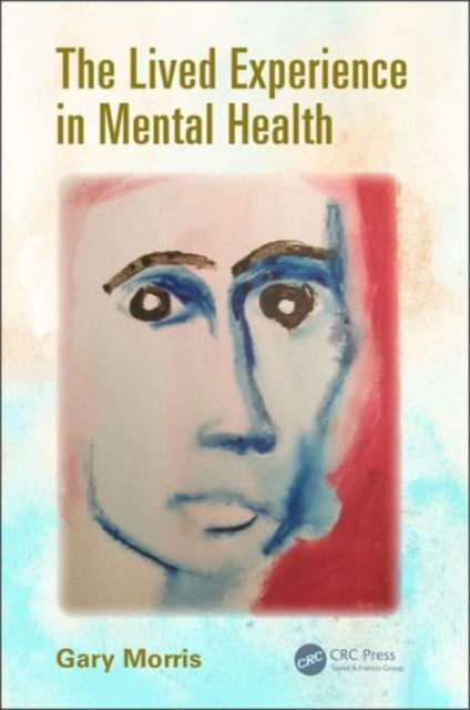 Book cover of: Lived Experience in Mental Health. By: Gary Morris