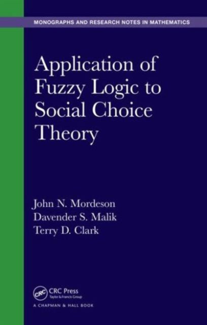 Book cover of: Application of Fuzzy Logic to Social Choice Theory. By: John N. Mordeson
