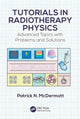 Book cover of: Tutorials in Radiotherapy Physics. By: Patrick N. McDermott
