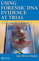 Book cover of: Using Forensic DNA Evidence at Trial. By: Jane Moira Taupin