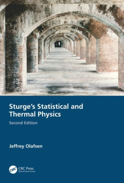 Book cover of: Sturge's Statistical and Thermal Physics, Second Edition. By: Jeffrey Olafsen
