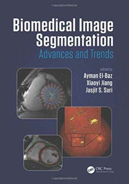 Book cover of: Biomedical Image Segmentation. By: Ayman El-Baz