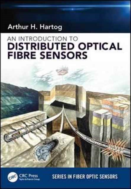 Book cover of: Introduction to Distributed Optical Fibre Sensors. By: Arthur H. Hartog