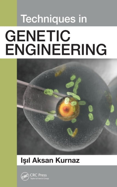 Book cover of: Techniques in Genetic Engineering. By: Isil Aksan Kurnaz