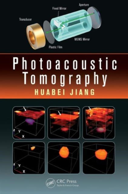 Book cover of: Photoacoustic Tomography. By: Huabei Jiang