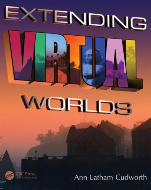 Book cover of: Extending Virtual Worlds. By: Ann Latham Cudworth