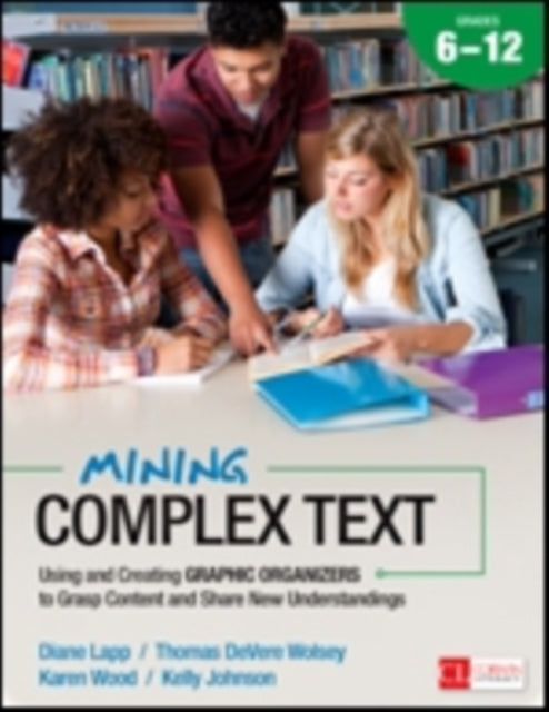 Book cover of: Mining Complex Text, Grades 6-12. By: Diane Lapp
