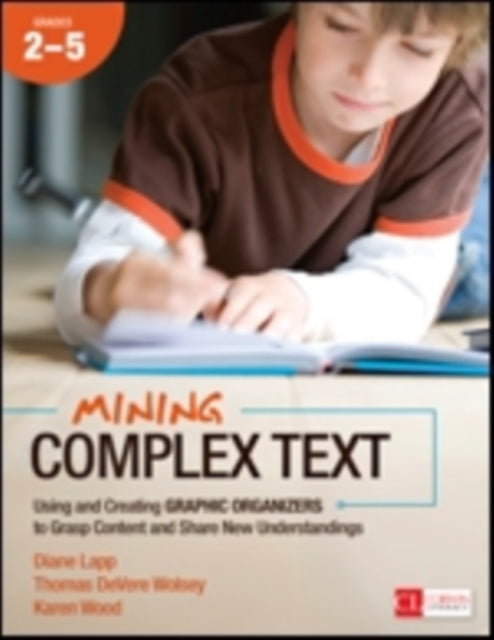 Book cover of: Mining Complex Text, Grades 2-5. By: Diane Lapp