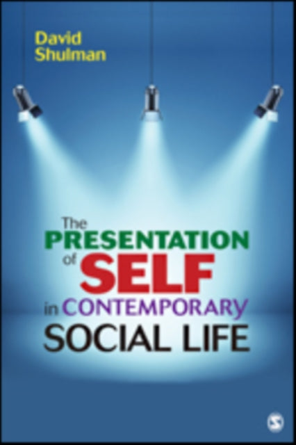 Book cover of: Presentation of Self in Contemporary Social Life. By: David H. P. Shulman